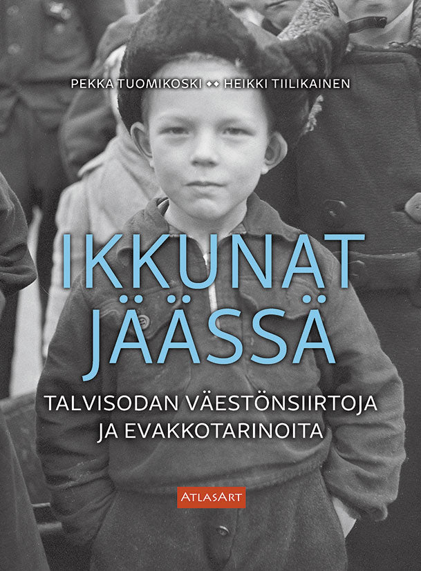 Ikkunat jäässä – Talvisodan väestönsiirtoja ja evakkotarinoita