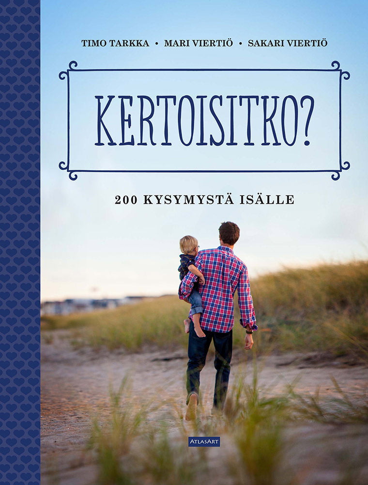 Kertoisitko? 200 kysymystä isälle