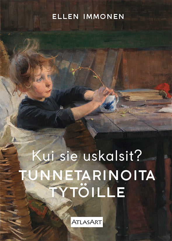 Kui sie uskalsit eli Tunnetarinoita tytöille