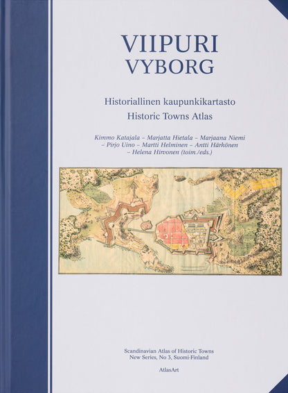VIIPURI – Vyborg Historiallinen kaupunkikartasto / Historic Town Atlas